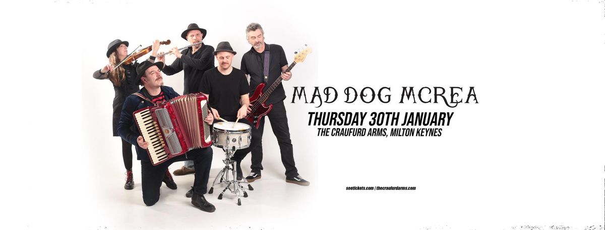 MAD DOG MCREA | The Craufurd Arms, MK 