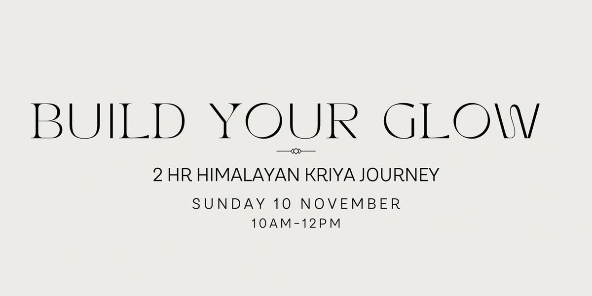 Build Your Glow 2hour Kriya Yoga Journey