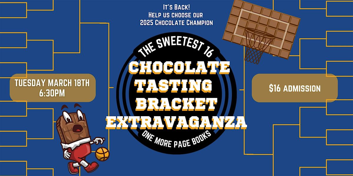 The Sweetest 16: A One More Page Chocolate Tasting Bracket Extravaganza '25