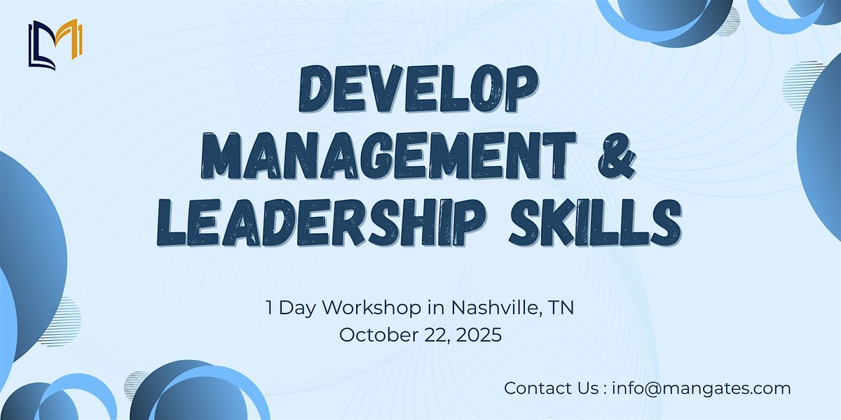 Develop Management & Leadership Skills \u2013 1 Day Workshop, Nashville, TN