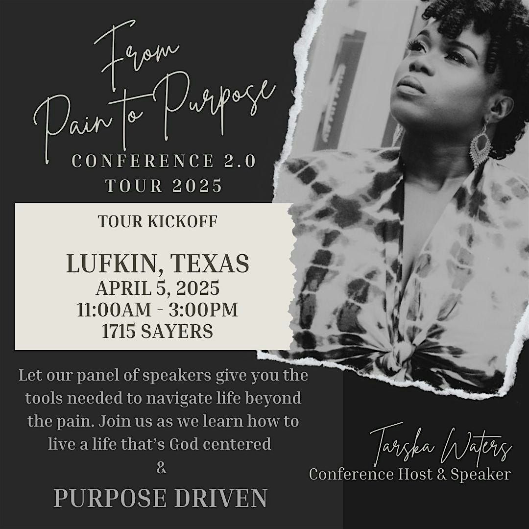 From Pain to Purpose Conference Tour 2025 - LUFKIN, TX