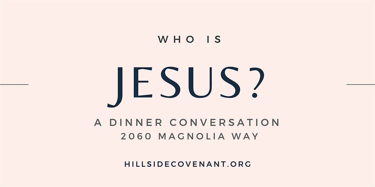 Who is Jesus? - A Dinner Conversation