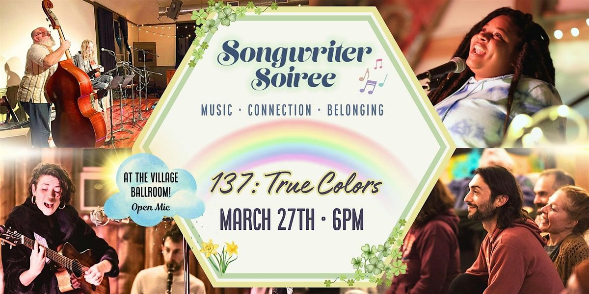 Songwriter Soiree 137: True Colors!