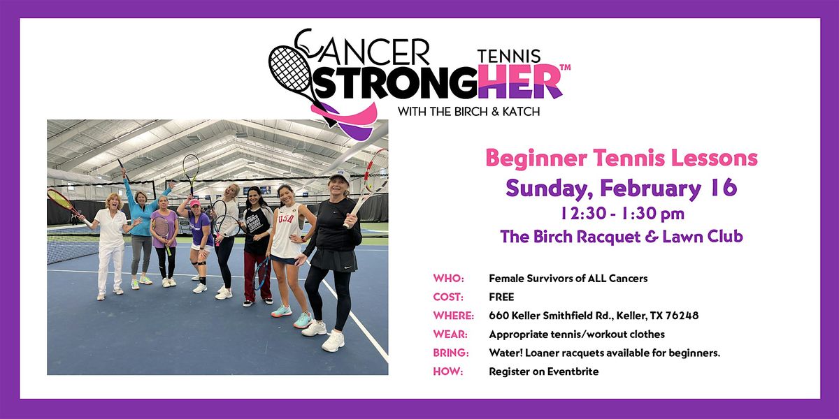 Cancer StrongHER Beginner Tennis Lessons \u2013 February 16, 2025