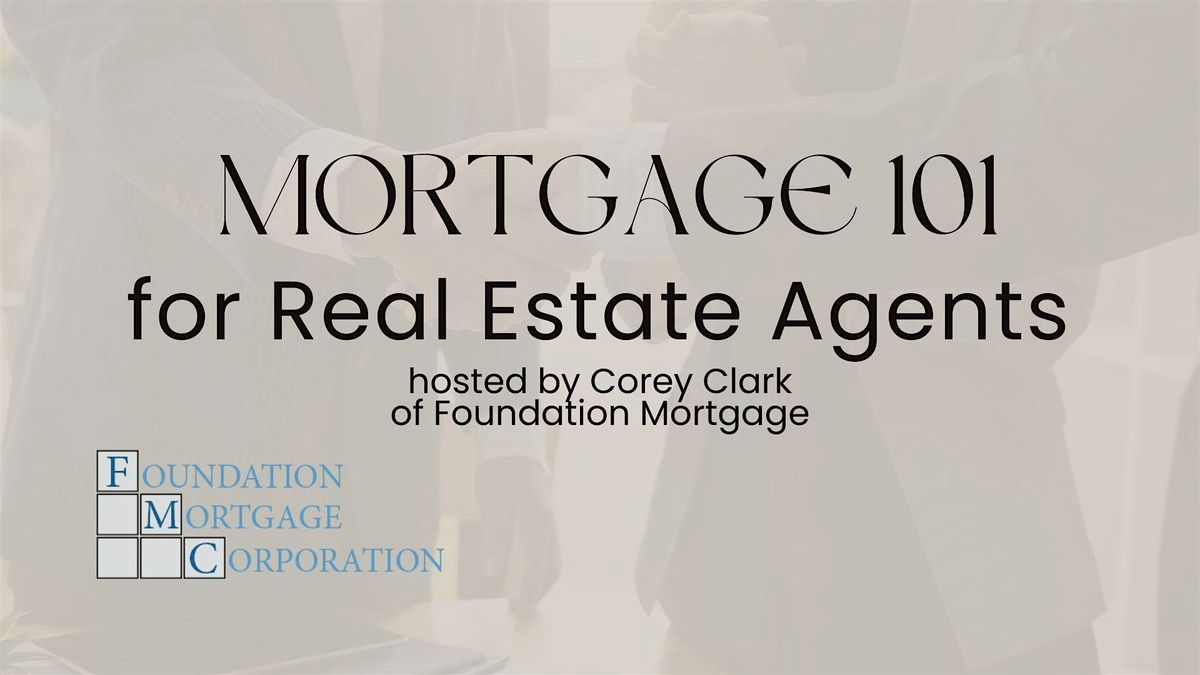 Mortgage 101 for Real Estate Agents