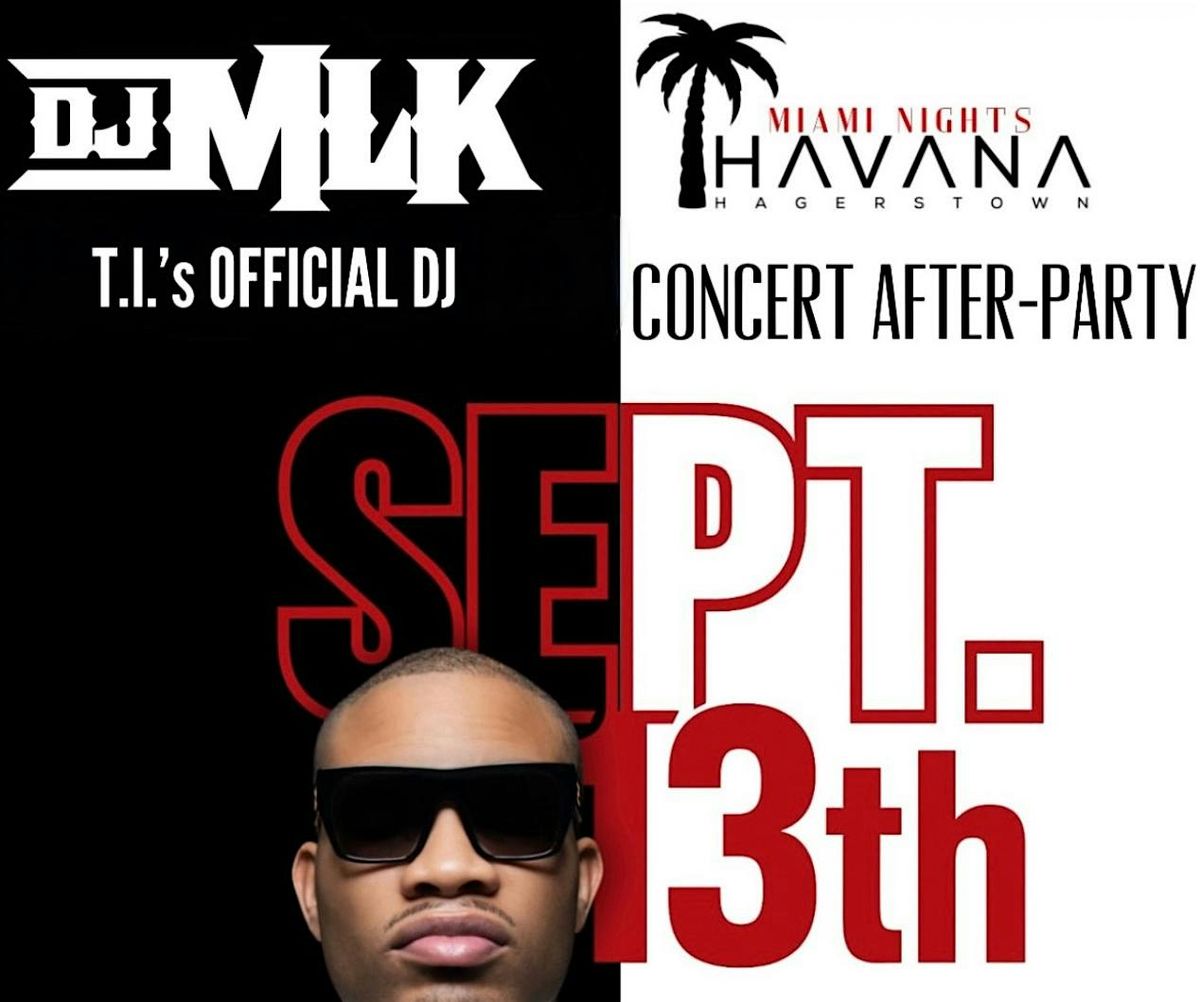 DJ MLK (T.I.'s Official DJ) Concert After-Party - Miami Nights at Havana