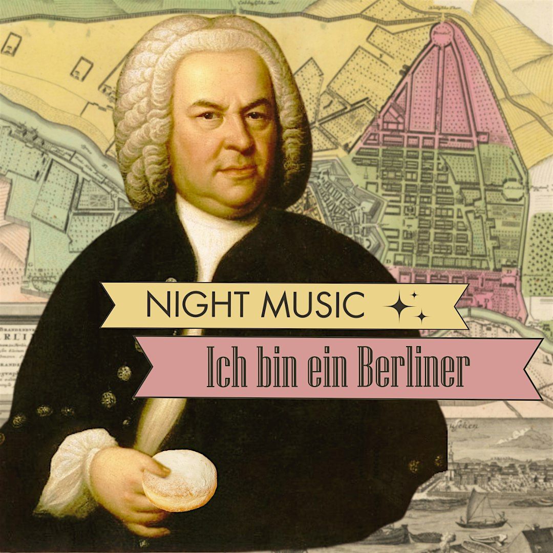 Night Music presents "Ich bin ein Berliner"