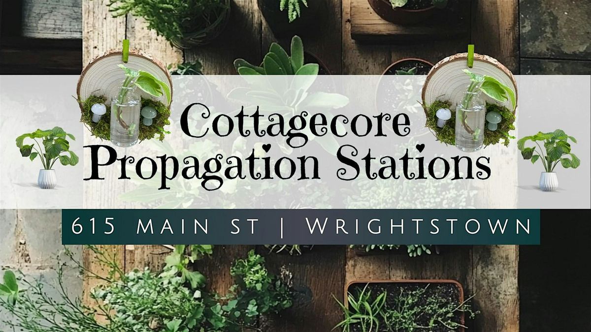 Cottagecore Propagation Stations - Make and Take Workshop