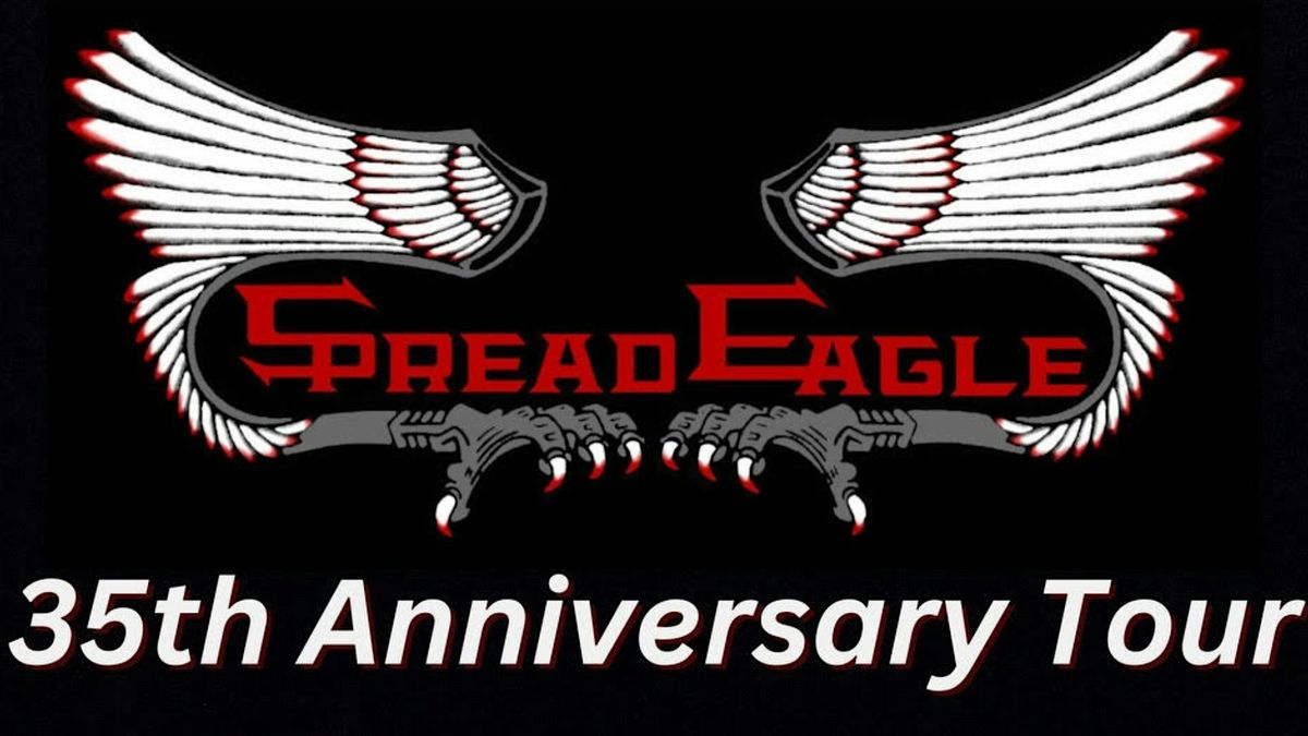 Scoley Entertainment Presents: Spread Eagle \u2013 The 35th Anniversary Tour