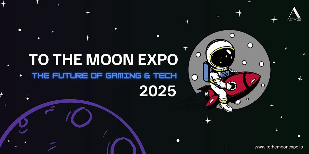 To The Moon Expo - The Future of Gaming and Tech - November 12th-13th 2025