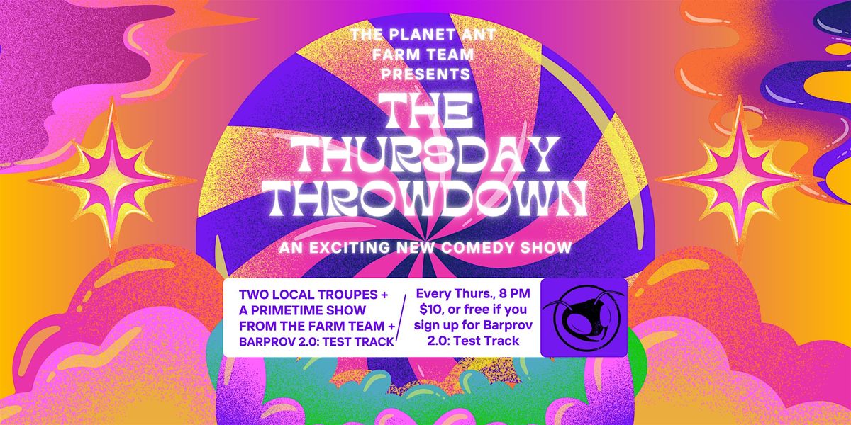 IMPROV | The Thursday Throwdown with the Planet Ant Farm Team