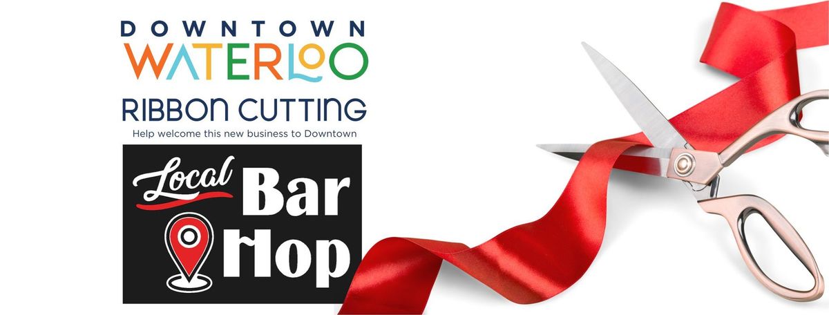 Local Bar Hop Ribbon Cutting