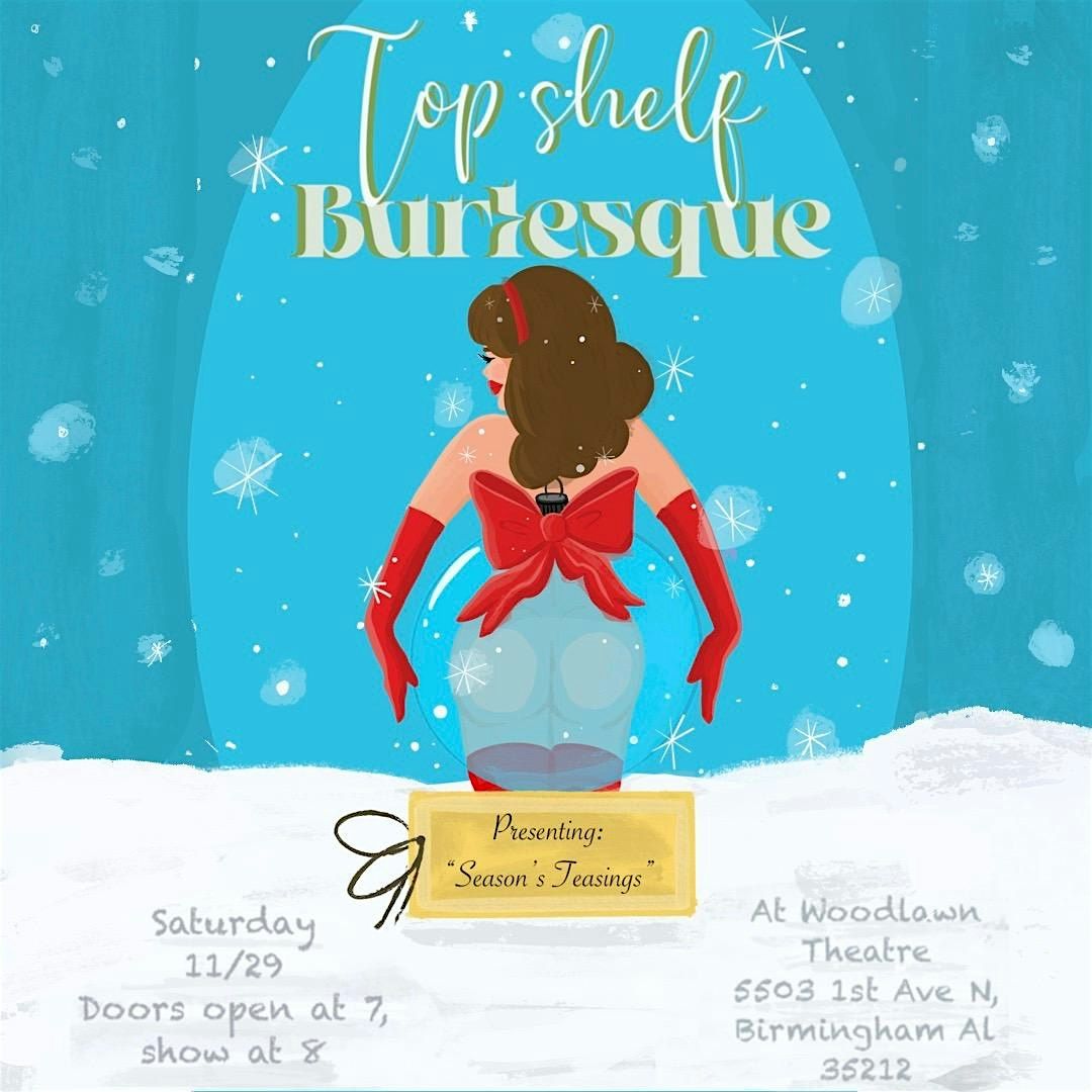 Top Shelf Burlesque Presents: Season's Teasings (A Xmas Burlesque Revue)