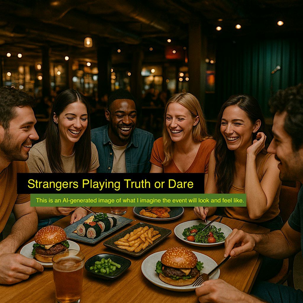 Strangers Playing Truth or Dare