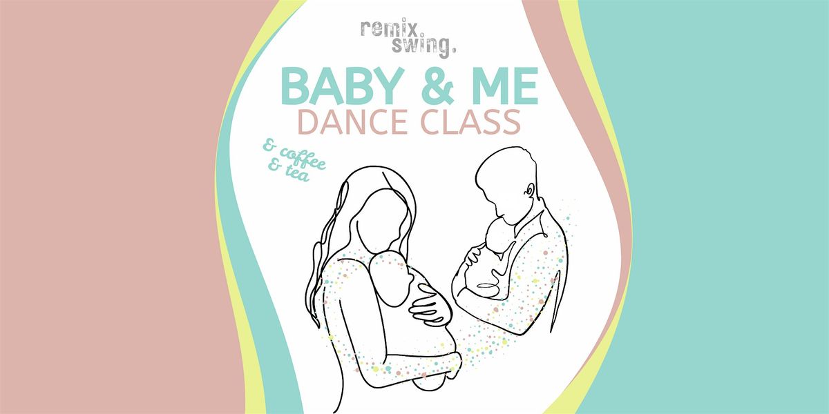 Baby & Me (& coffee & tea) Dance Class
