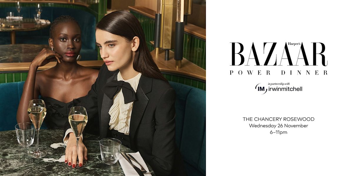 The Harper\u2019s Bazaar Power Dinner 2025