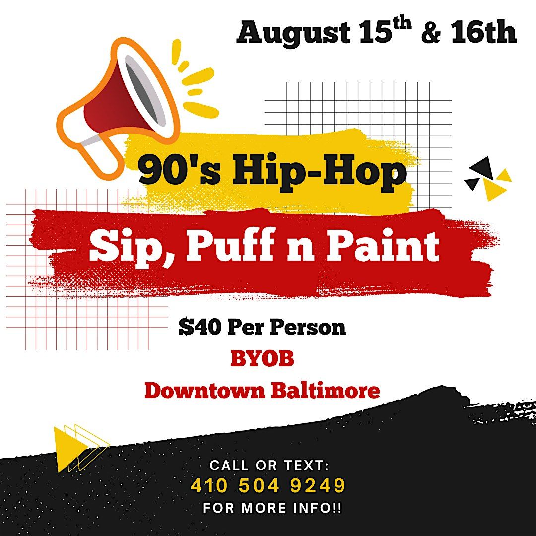 90's Hip-Hop! Sip, Puff n Paint @ Baltimore's BEST Art Gallery!