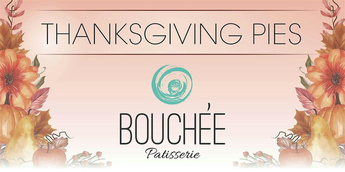 Thanksgiving Pies from Bouch\u00e9e Patisserie