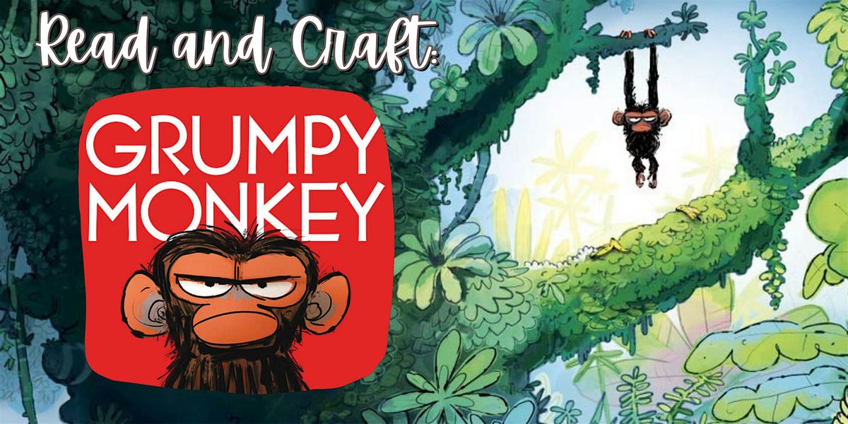 Children's Read and Craft: The Grumpy Monkey