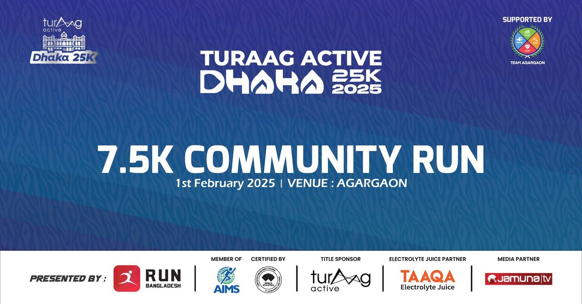 Community Run - 7.5K By Turaag Active Dhaka 25K 2025