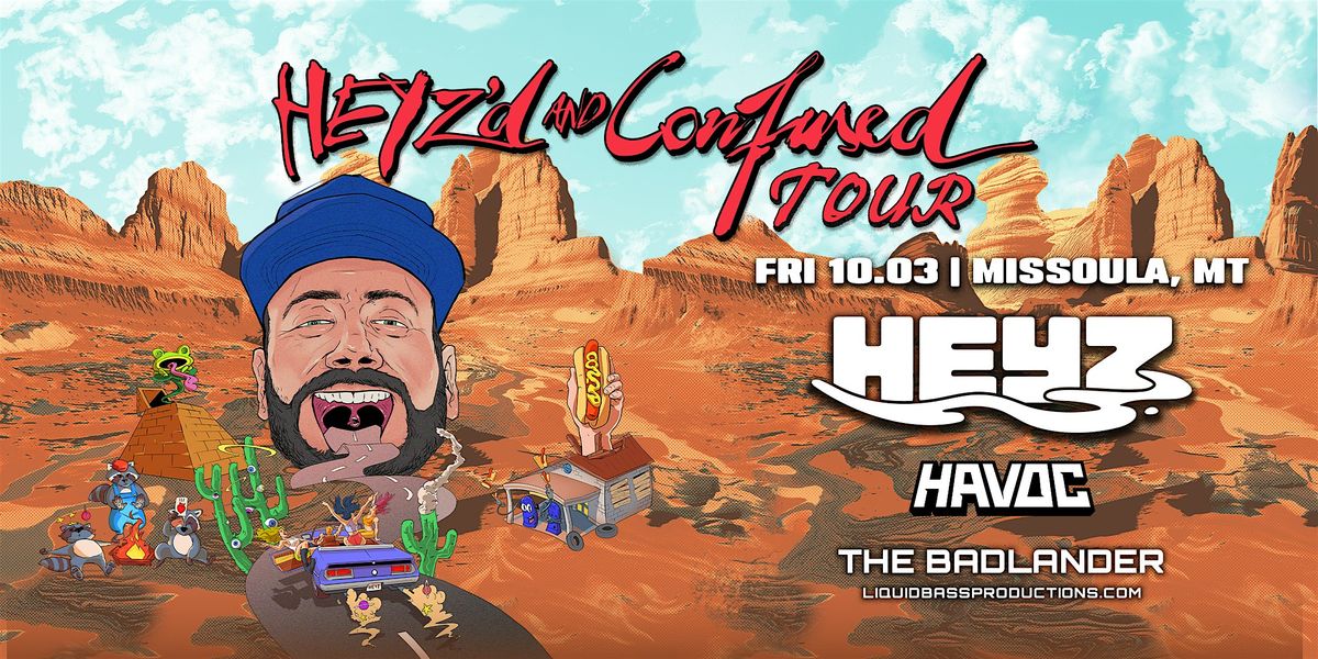 HEYZ at The Badlander: HEYZ'd And Confused Tour