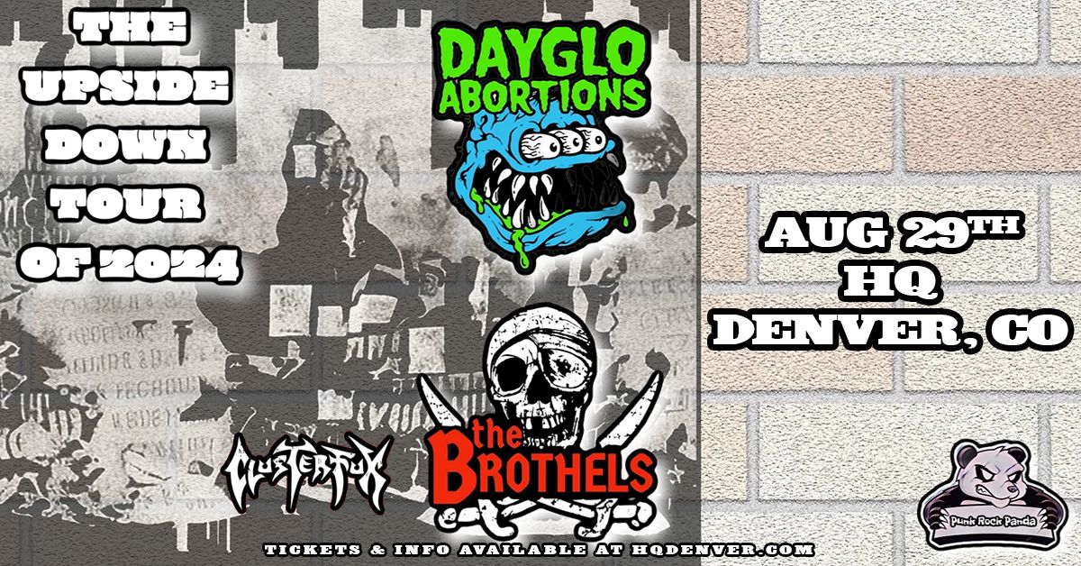 Dayglo Abortions with The Brothels + Clusterfux | Denver, CO
