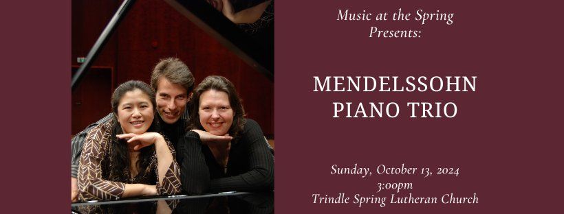 Music at the Spring Presents: Mendelssohn Piano Trio