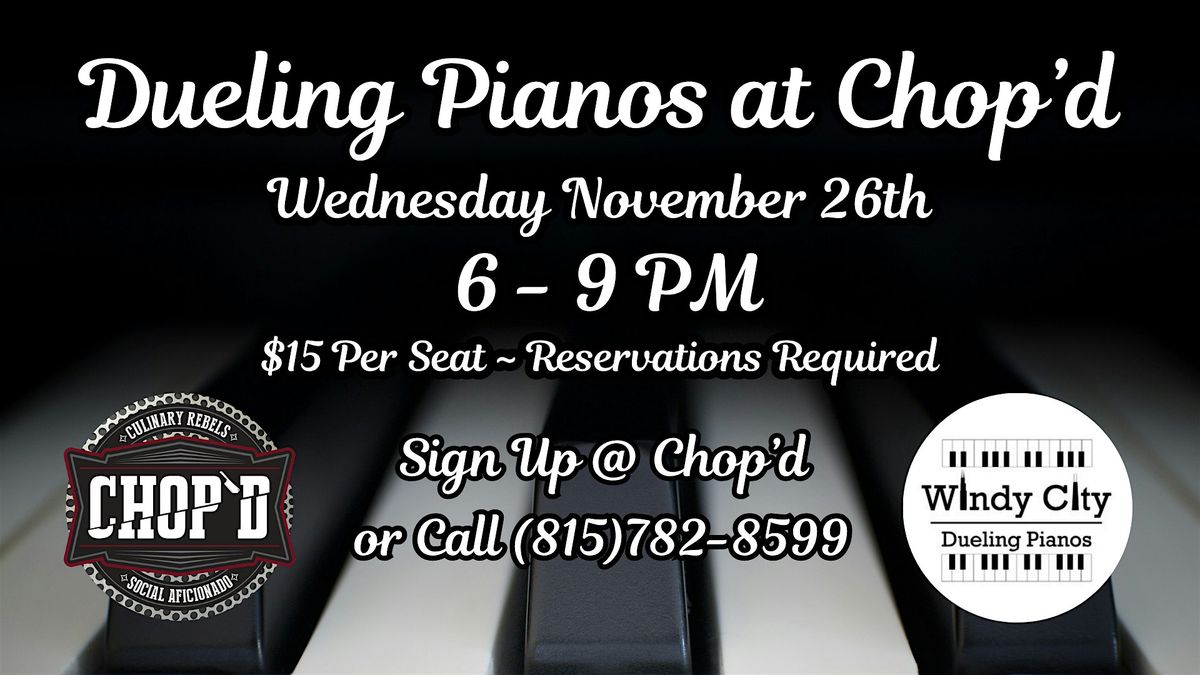 Windy City Dueling Pianos at Chop'd - Wednesday November 26th