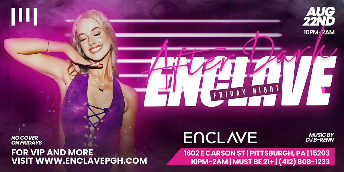 Enclave After Dark | Friday Night