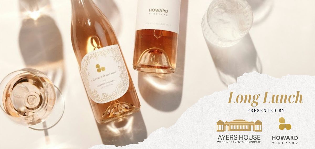 Ayers House Long Lunch Series x Howard Vineyard