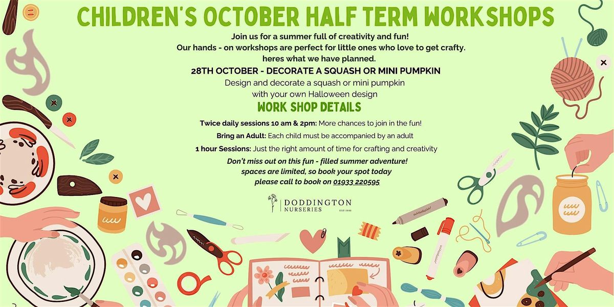 CHILDREN'S OCTOBER HALF TERM WORKSHOP! Decorate a squash or mini pumpkin