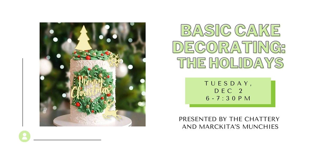 Basic Cake Decorating: The Holidays