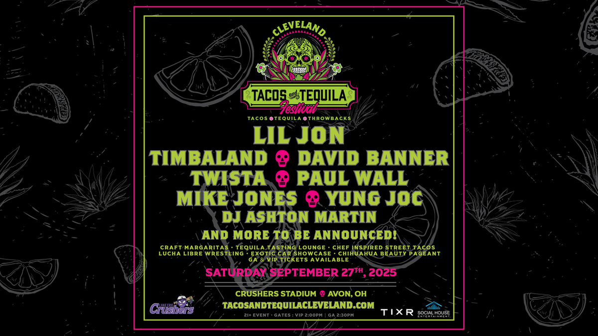 Tacos and Tequila Festival Cleveland with Lil Jon, Timbaland, Ginuwine, and more (21+)