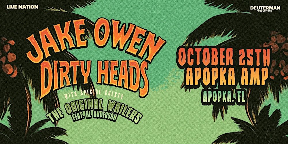 JAKE OWEN & DIRTY HEADS w\/ THE ORIGINAL WAILERS FT AL ANDERSON - APOPKA in Apopka