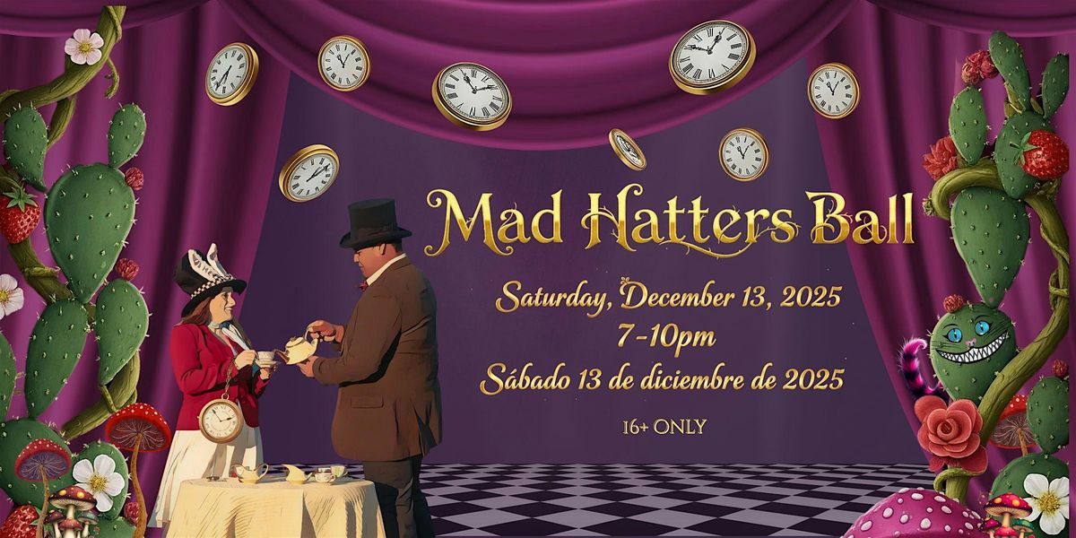 Mad Hatters Ball  \u2014 Ra\u00edces y Cari\u00f1o Gala