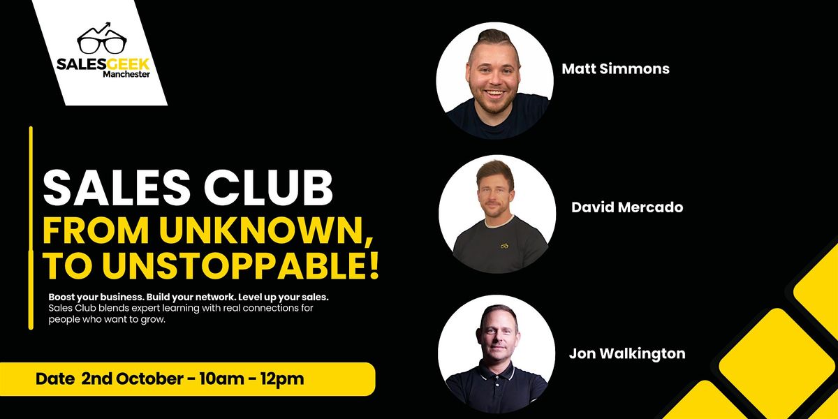 Sales Club Manchester: From Unknown to Unstoppable