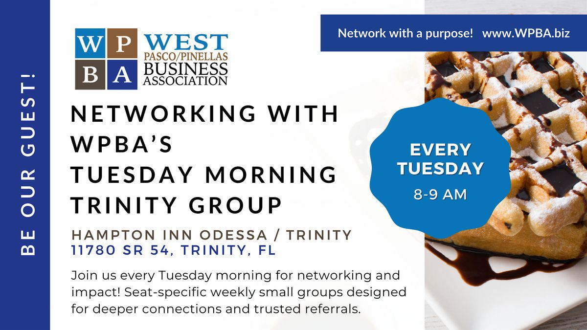 WPBA's Tuesday Trinity Morning Focus Group - Weekly small-group networking!