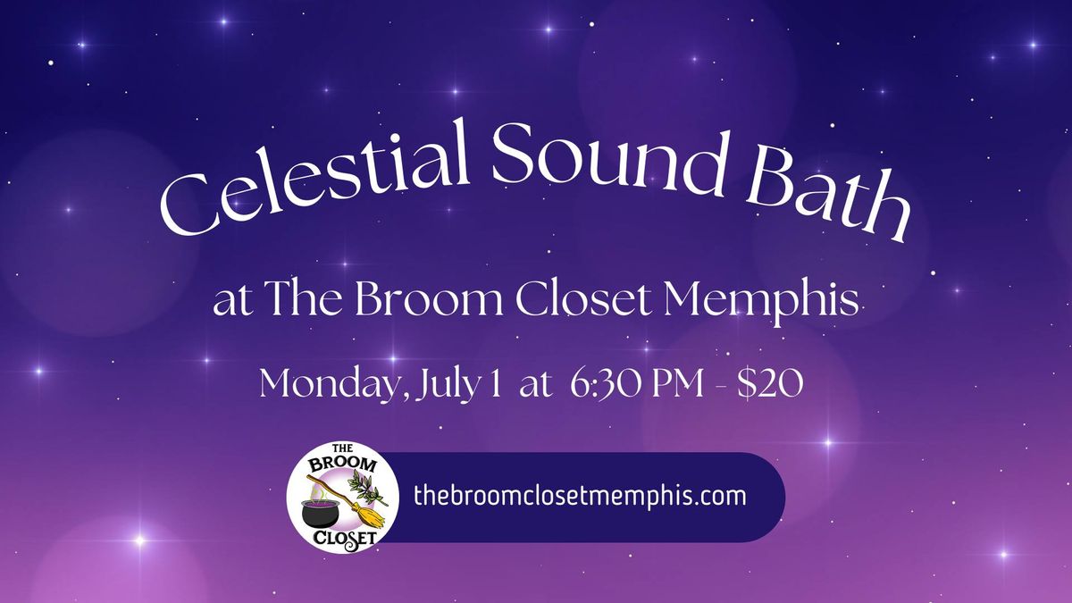 July 1 Celestial Sound Bath at The Broom Closet Memphis