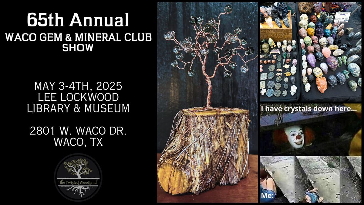 65th Annual Waco Gem and Mineral Show