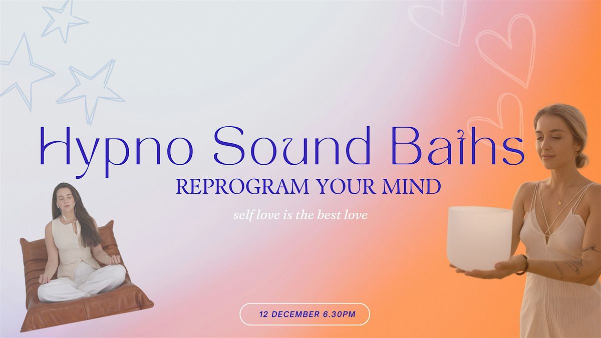 Hypno Sound Bath. Subconscious reprogramming event