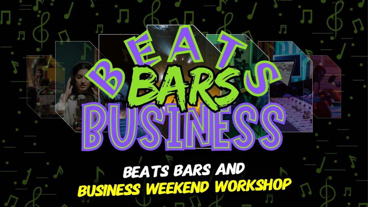 BEATS, BARS, AND BUSINESS WORKSHOP