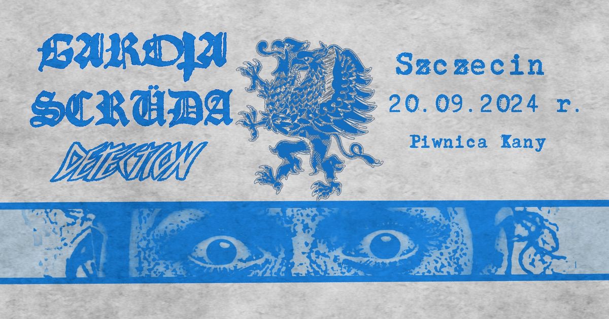 GAROTA + SCR\u00dcDA + DETECTION @SZCZECIN | PIWNICA KANY 