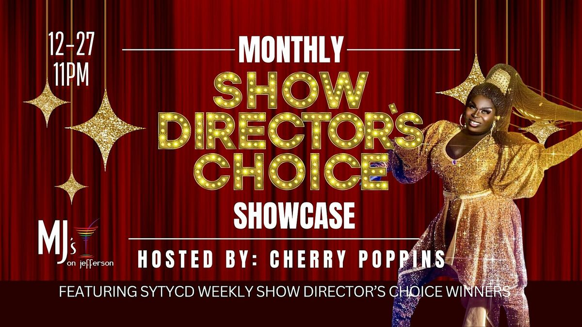 Monthly Show Director's Choice Showcase with Cherry Poppins