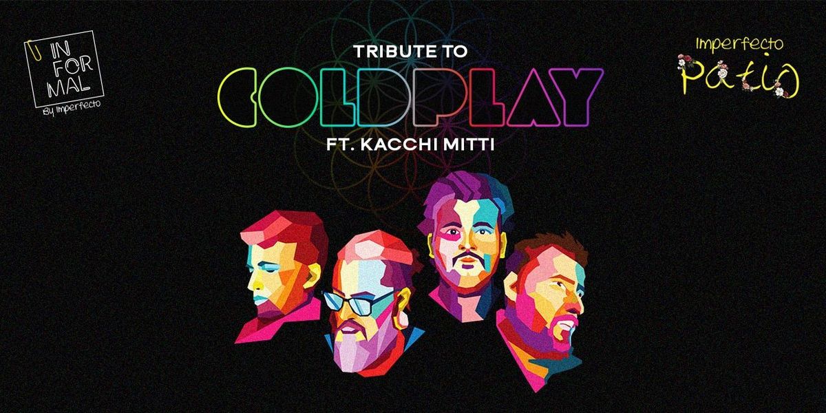 Tribute To Coldplay Feat Kacchi Mitti - Delhi NCR