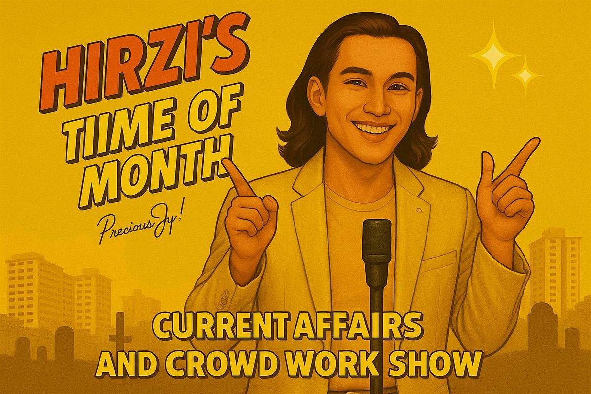 "HIRZI'S TIME OF THE MONTH (OCT)" - CURRENT AFFAIRS AND CROWDWORK SHOW