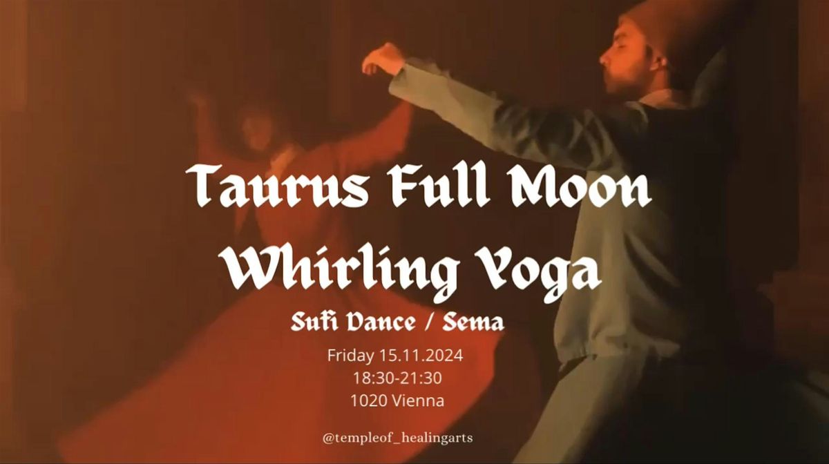 Taurus Full Moon Whirling Yoga Dance & Meditation  (Sufi Edition)