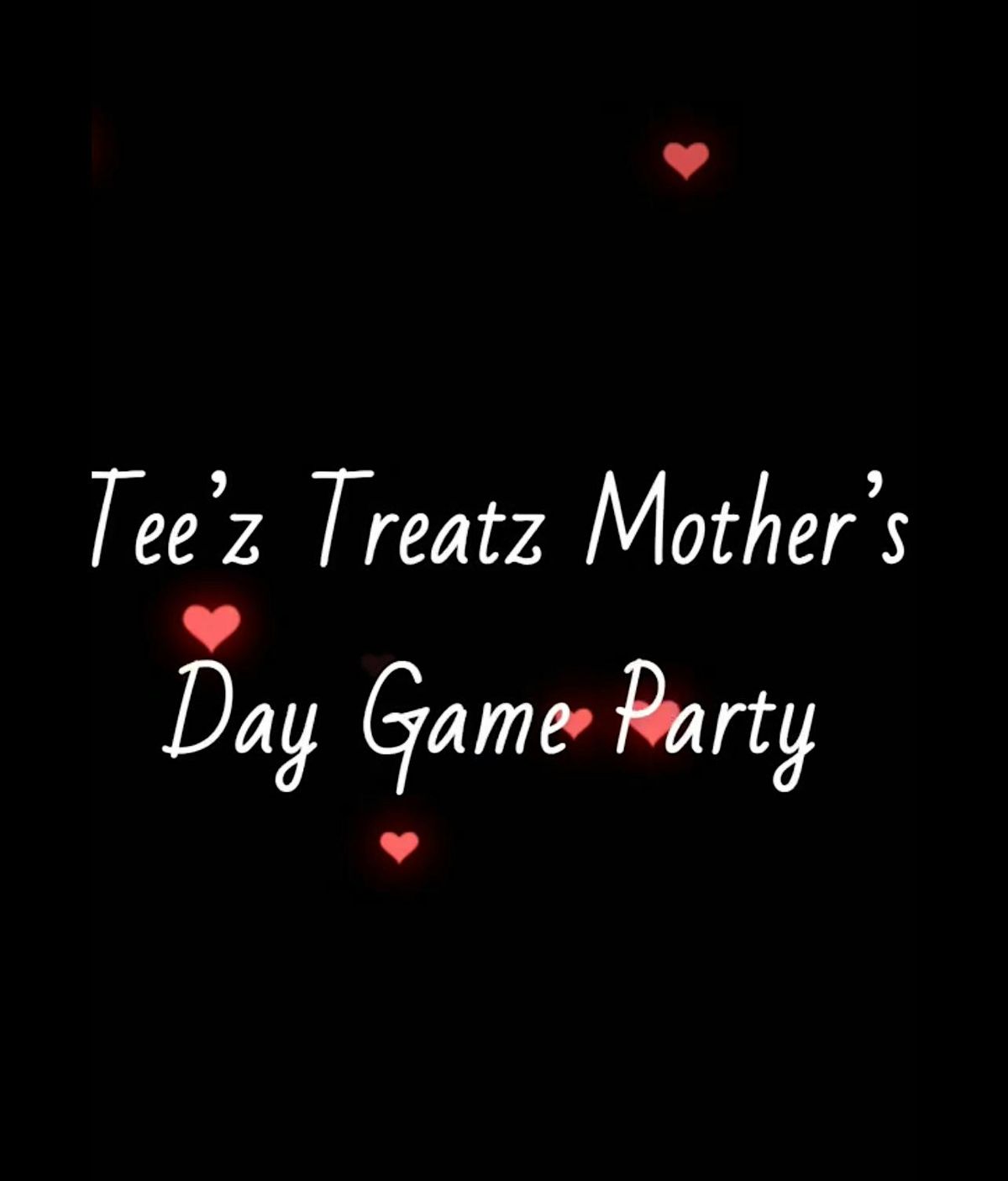 Tee\u2019z Treatz Mothers Day Party