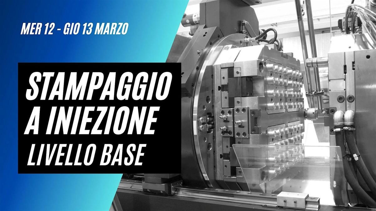 CORSO BASE SUL PROCESSO DI STAMPAGGIO A INIEZIONE