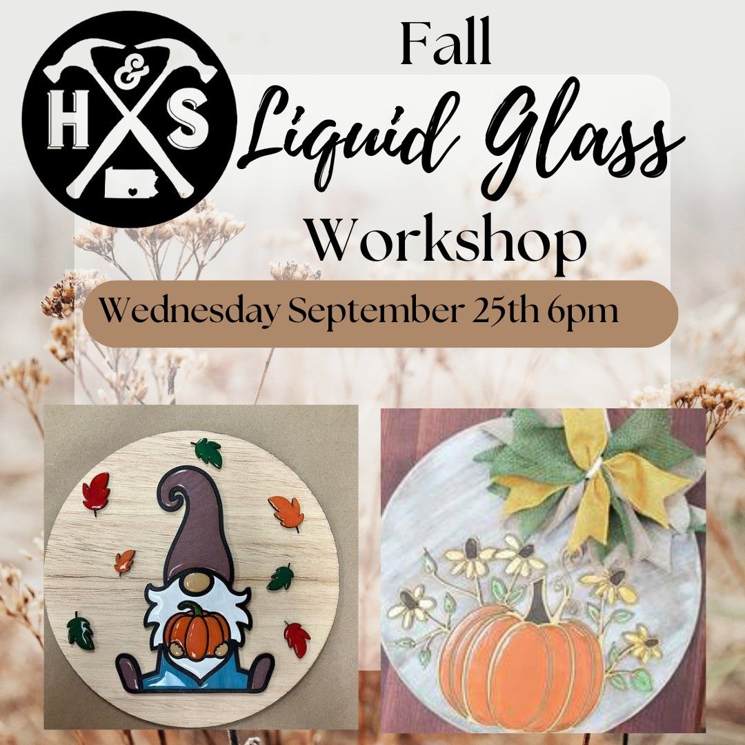 Wednesday September 25th- Fall Liquid Glass Workshop 6pm