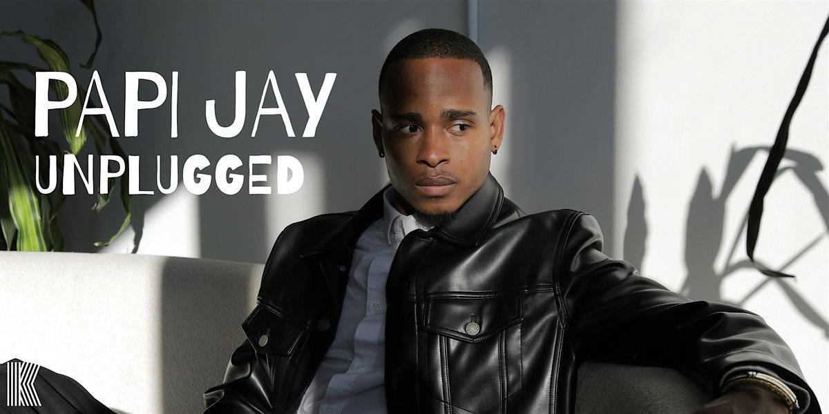 PAPI JAY UNPLUGGED | VOL. II